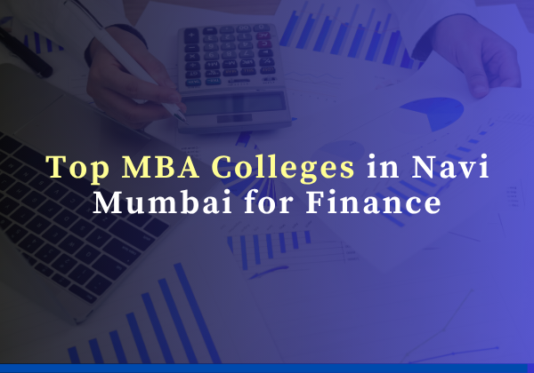 Top MBA Colleges in Navi Mumbai for Finance