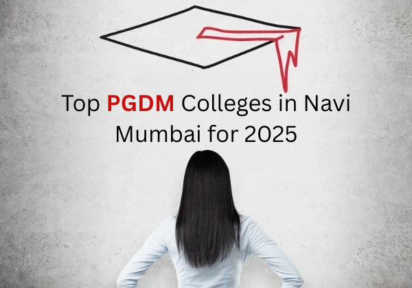 Top PGDM Colleges in Navi Mumbai for 2025 cover_img
