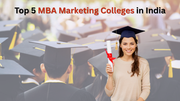 Top 5 MBA Marketing Colleges in India