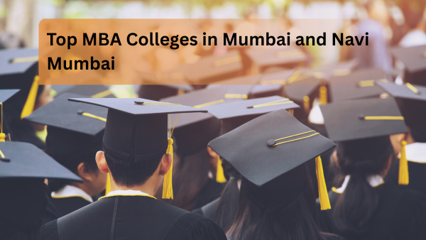 Top MBA Colleges in Mumbai and Navi Mumbai