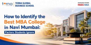 How to Identify the Best MBA College in Navi Mumbai Factors Students Ignore