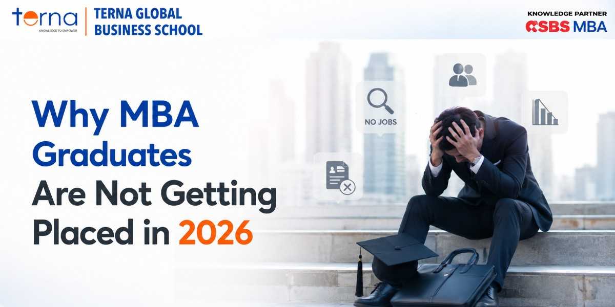 Why MBA Graduates Are Not Getting Placed in 2026